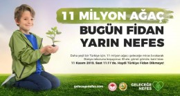 11 milyon fidan toprakla buluşuyor