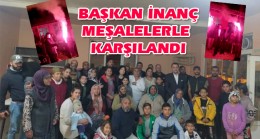 BAŞKAN İNANÇ COŞKUYLA KARŞILANDI