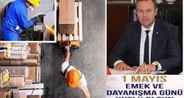 “1 Mayıs Emek ve Dayanışma Günü”nü en içten dileklerimle kutluyorum.”