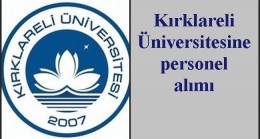 Kırklareli Üniversitesine personel alımı