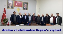 Arslan ve ekibinden Seçen’e ziyaret