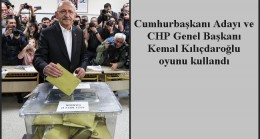 Cumhurbaşkanı Adayı ve CHP Genel Başkanı Kemal Kılıçdaroğlu oyunu kullandı