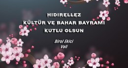 Vali Ekici Hıdırellez Kültür ve Bahar Bayramı için Kutlama Mesajı yayınladı