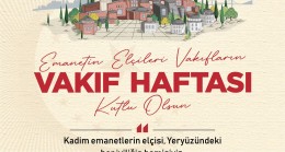 ‘’Vakıfların hizmetlerinin yürütülmesinde emeği geçenlere teşekkür ediyorum ve Vakıflar Haftası’nı kutluyorum’’