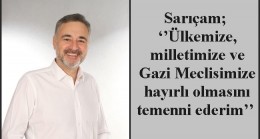 Sarıçam; ‘’Ülkemize, milletimize ve Gazi Meclisimize hayırlı olmasını temenni ederim’’