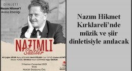 Nazım Hikmet Kırklareli’nde müzik ve şiir dinletisiyle anılacak