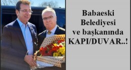 Babaeski Belediyesi ve başkanında KAPI/DUVAR..!