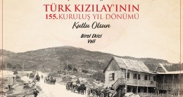 ‘’Türk Kızılay’ın kuruluşunun 155. yıl dönümünü kutluyorum’’