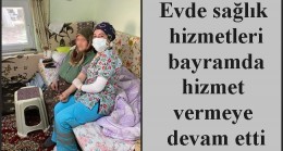 Evde sağlık hizmetleri bayramda hizmet vermeye devam etti