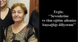 ‘’Sevenlerine ve tüm eğitim ailemize başsağlığı diliyorum’’