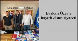 Başkan Özer’e hayırlı olsun ziyareti