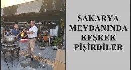 SAKARYA MEYDANINDA KEŞKEK PİŞİRDİLER