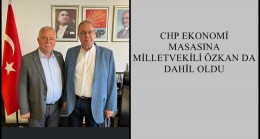 CHP EKONOMİ MASASINA MİLLETVEKİLİ ÖZKAN DA DAHİL OLDU