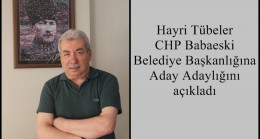 Hayri Tübeler CHP Babaeski Belediye Başkanlığına Aday Adaylığını açıkladı