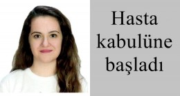 Hasta kabulüne başladı