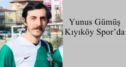 Yunus Gümüş Kıyıköy Spor’da