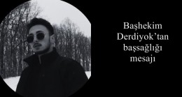 Başhekim Derdiyok’tan başsağlığı mesajı