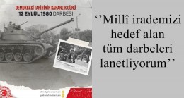 ‘’Millî irademizi hedef alan tüm darbeleri lanetliyorum’’