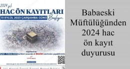 Babaeski Müftülüğünden 2024 hac ön kayıt duyurusu