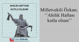 Milletvekili Özkan; ‘’Ahilik Haftası kutlu olsun’’