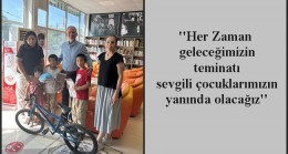 ”Her Zaman geleceğimizin teminatı sevgili çocuklarımızın yanında olacağız”