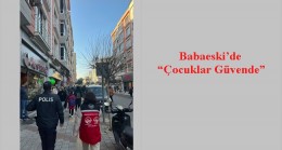 Babaeski’de “Çocuklar Güvende”