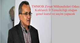 TMMOB Ziraat Mühendisleri Odası Kırklareli İl Temsilciliği olağan genel kurul ve seçim yapacak