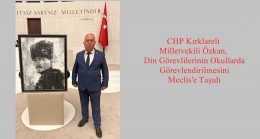 CHP Kırklareli Milletvekili Özkan, Din Görevlilerinin Okullarda Görevlendirilmesini Meclis’e Taşıdı