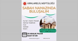 Sabah namazı buluşması yapılacak