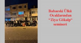 Babaeski Ülkü Ocaklarından “Ziya Gökalp “ semineri