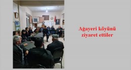 Ağayeri köyünü ziyaret ettiler