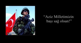 “Aziz Milletimizin başı sağ olsun!”