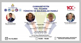 “Cumhuriyetin 100. Yılında Türkiye ve Balkanlar Paneli” düzenlenecek