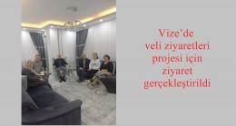 Vize’de veli ziyaretleri projesi için ziyaret gerçekleştirildi