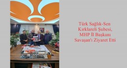 Türk Sağlık-Sen Kırklareli Şubesi, MHP İl Başkanı Savaşan’ı Ziyaret Etti