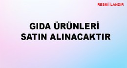 GIDA ÜRÜNLERİ SATIN ALINACAKTIR