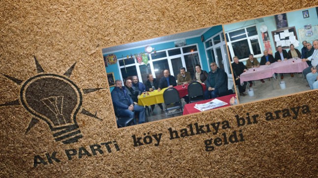 AK PARTİ İLÇE TEŞKİLATI KÖY ZİYARETLERİNDE