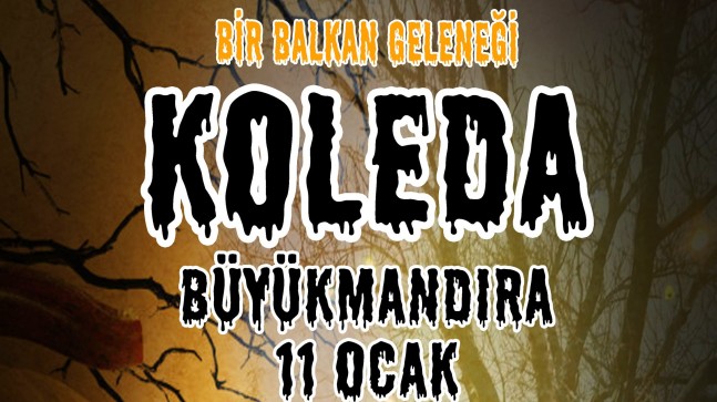 Bir Balkan geleneği: ‘Koleda’