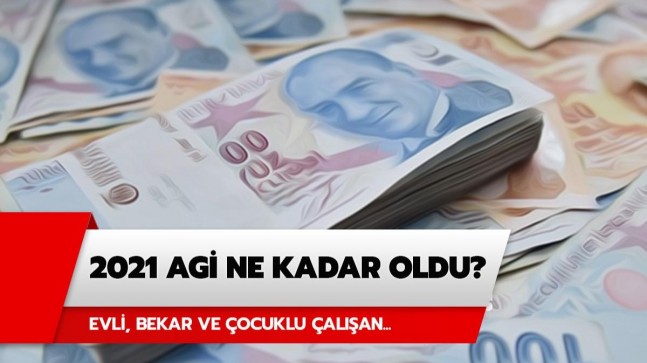 2021 yılı için AGİ ücretleri de belli oldu