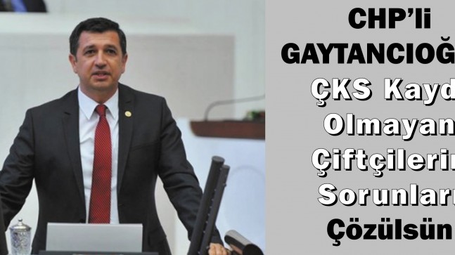 ÇKS Kaydı Olmayan Çiftçilerin Sorunları Çözülsün