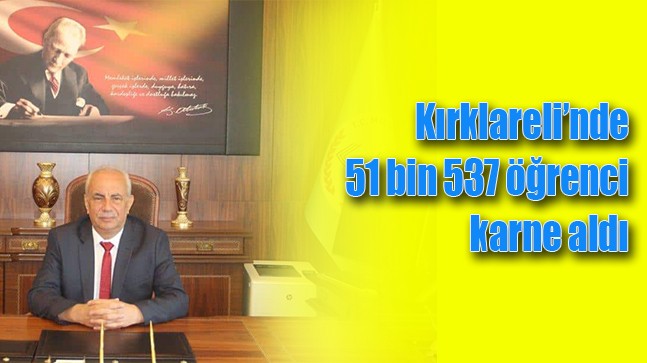 51 bin 537 öğrenci karne aldı