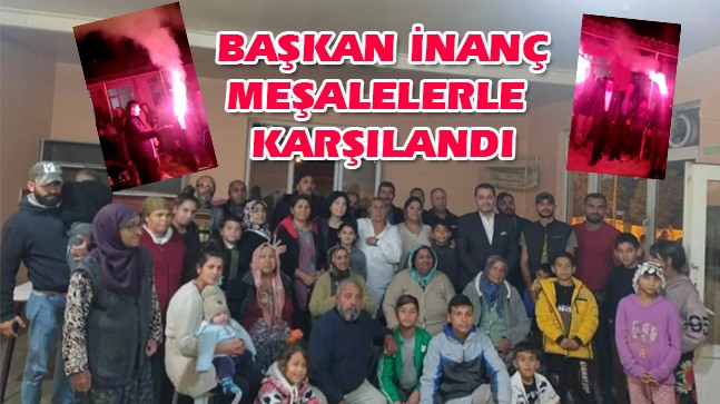 BAŞKAN İNANÇ COŞKUYLA KARŞILANDI