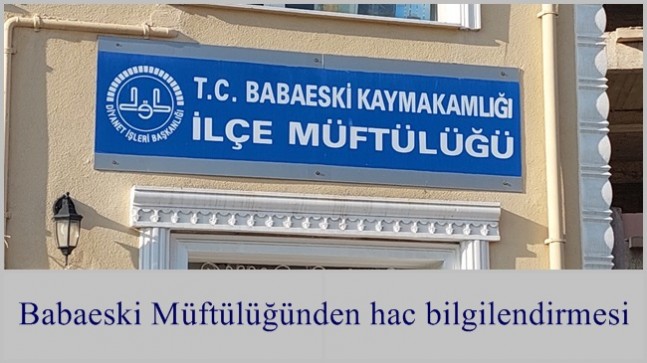 Babaeski Müftülüğünden hac bilgilendirmesi