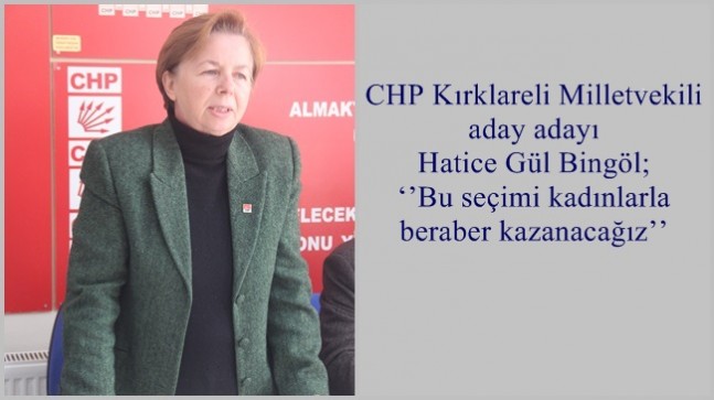 ‘’Bu seçimi kadınlarla beraber kazanacağız’’