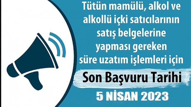 Süre uzatım işlemleri için son gün  5 Nisan