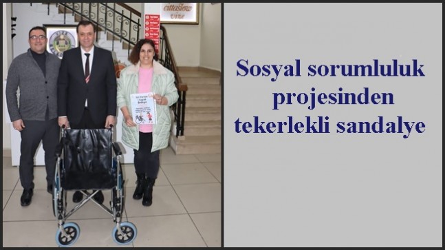 Sosyal sorumluluk projesinden tekerlekli sandalye