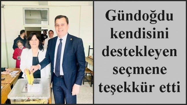 Gündoğdu kendisini destekleyen seçmene teşekkür etti