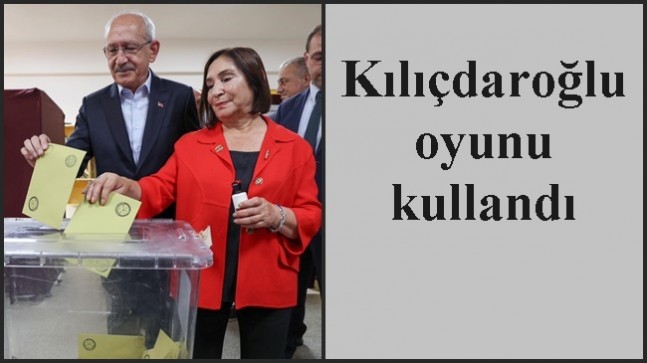 Kılıçdaroğlu oyunu kullandı