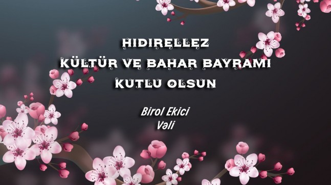 Vali Ekici Hıdırellez Kültür ve Bahar Bayramı için Kutlama Mesajı yayınladı