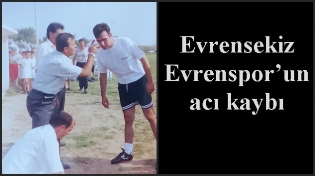 Evrensekiz Evrenspor’un acı kaybı